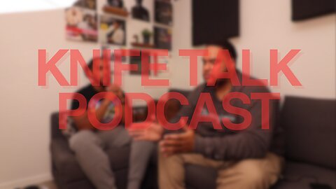 Knife Talk Podcast Ep. 002