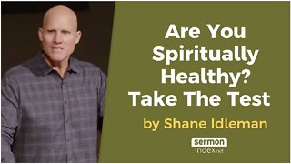 Are You Spiritually Healthy? Take The Test by Shane Idleman