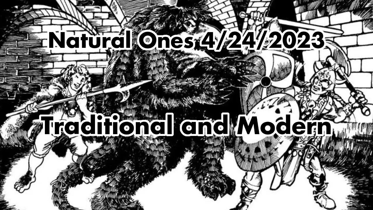 Natural Ones 4/24/2023 | Modern and Traditional Gaming