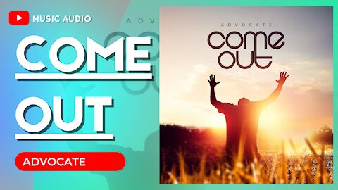 Come Out (Music Audio)