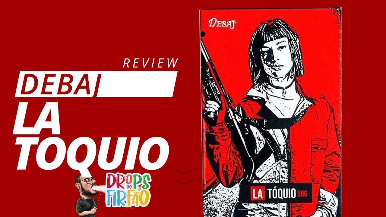 Review Debaj (Linha La Casa de Papel): La Toquio (TUBAINA TUTTI FRUTTI) - Drops do Firfão #43