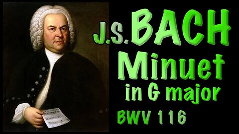 J.S. BACH Minuet in G major BWV 116 (no repeats)