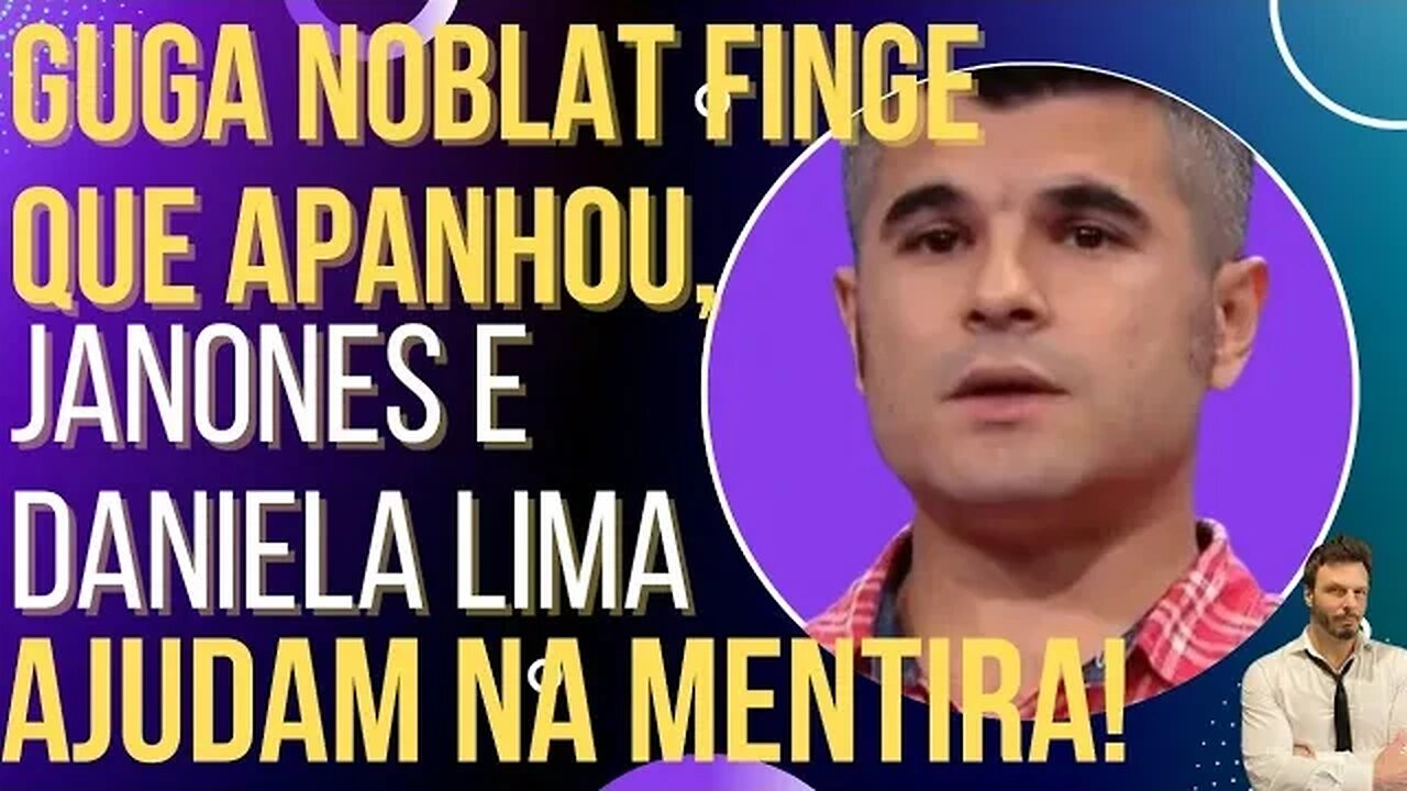 Guga Noblat finge que foi agredido, Janones e Daniela Lima ajudam na lorota!