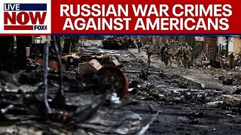 Russian war crimes: 4 Russians accused of war crimes against Americans in Ukraine |LiveNOW from FOX