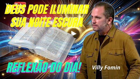 DEUS PODE ILUMINAR SUA NOITE ESCURA | Villy Fomin