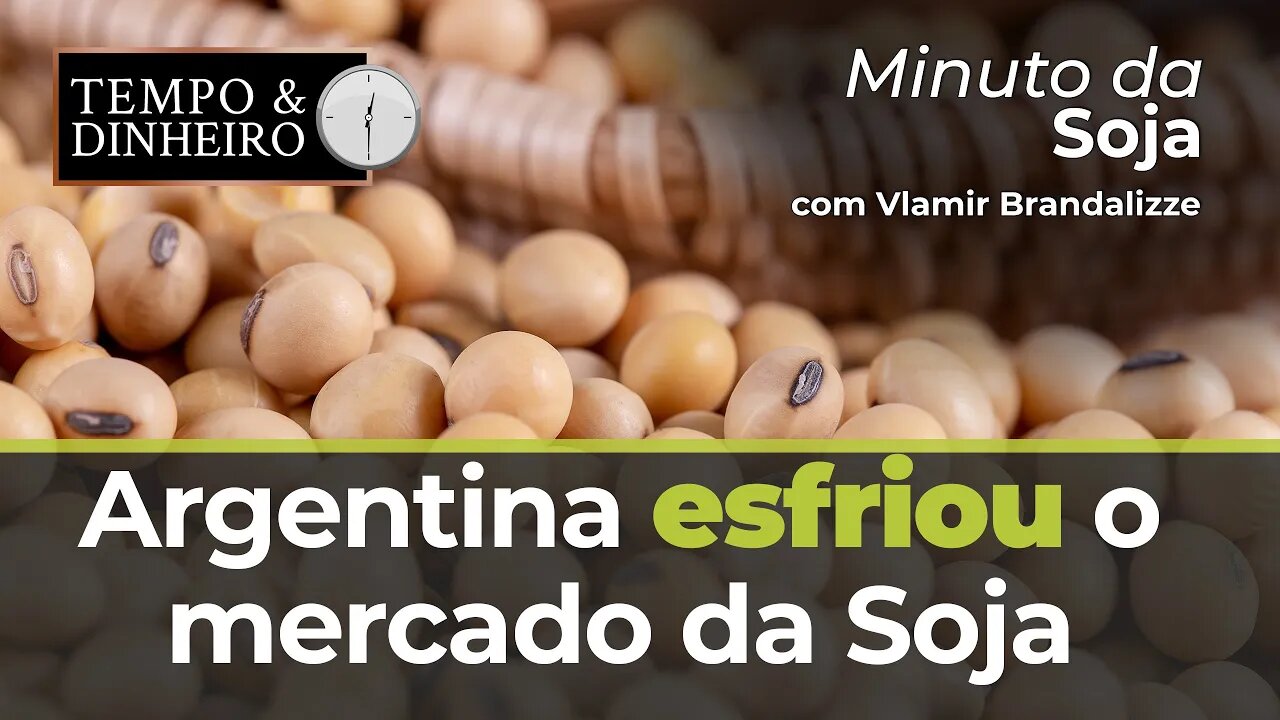 Argentina esfriou o mercado da Soja