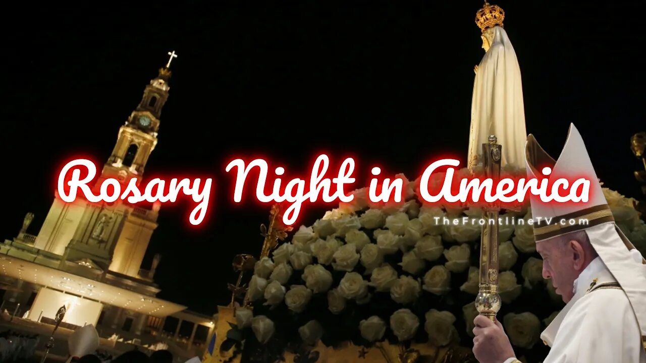 Praying for the Consecration of Russia and Pope Francis | Rosary Night - Thu, Mar. 24, 2022