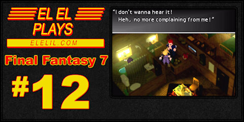 El El Plays Final Fantasy 7 Episode 12: Bon Voyage!