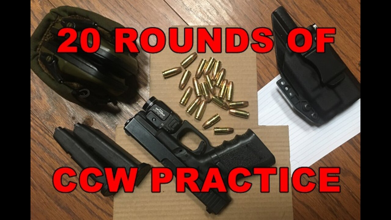 20 rounds of CCW practice