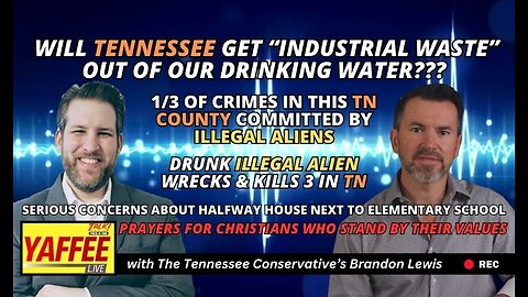 Will Tennessee get “Industrial Waste” Out of Our Drinking Water? / Prayers For Christians...