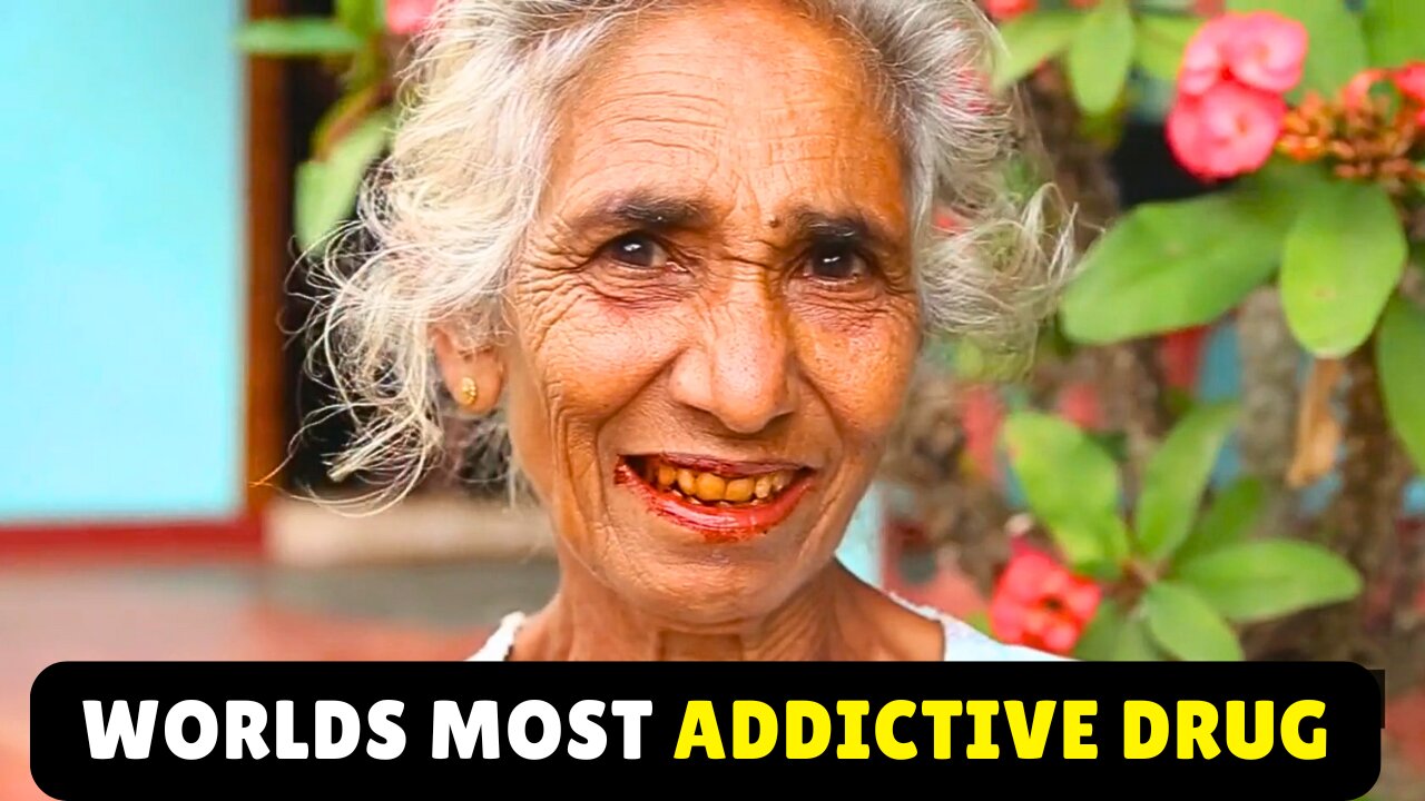 World's Most Addictive Drug (Betel Nut)