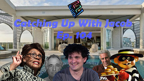 Catching Up With Jacob Ep. 104