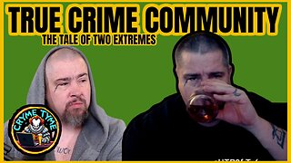 TRUE CRIME COMMUNITY: A Tale of TWO Extreme Divisions