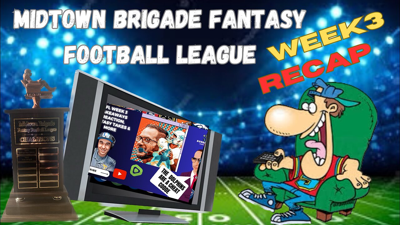 THE MIDTOWN-BRIGADE FANTASY FOOTBALL LEAGUE WEEK 3 MATCHUP'S RECAP