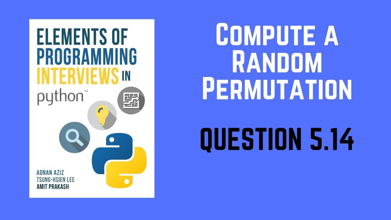 5.14 | Compute a Random Permutation | Elements of Programming Interviews in Python (EPI)