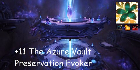 +11 The Azure Vault | Preservation Evoker | Tyrannical | Volcanic | Sanguine | #173