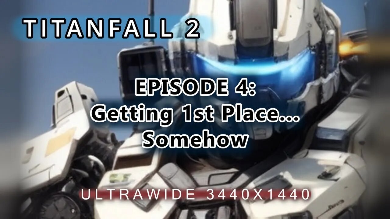 TitanFall 2 - EP 4: 1st Place..Somehow - 140% Speed - Ultrawide Gaming