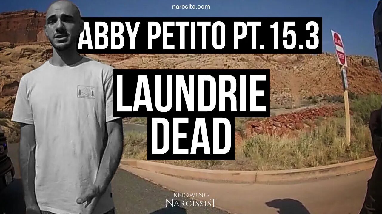 Gabby Petito Part 15.3 : Laundrie Dead