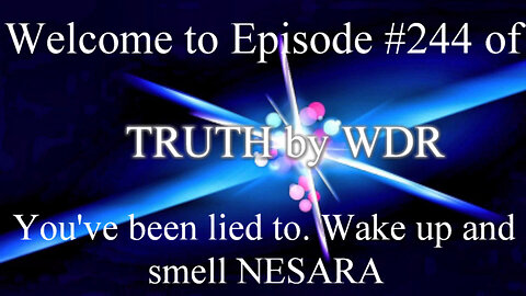 You've Been Lied to; Wake Up and Smell NESARA - part 1