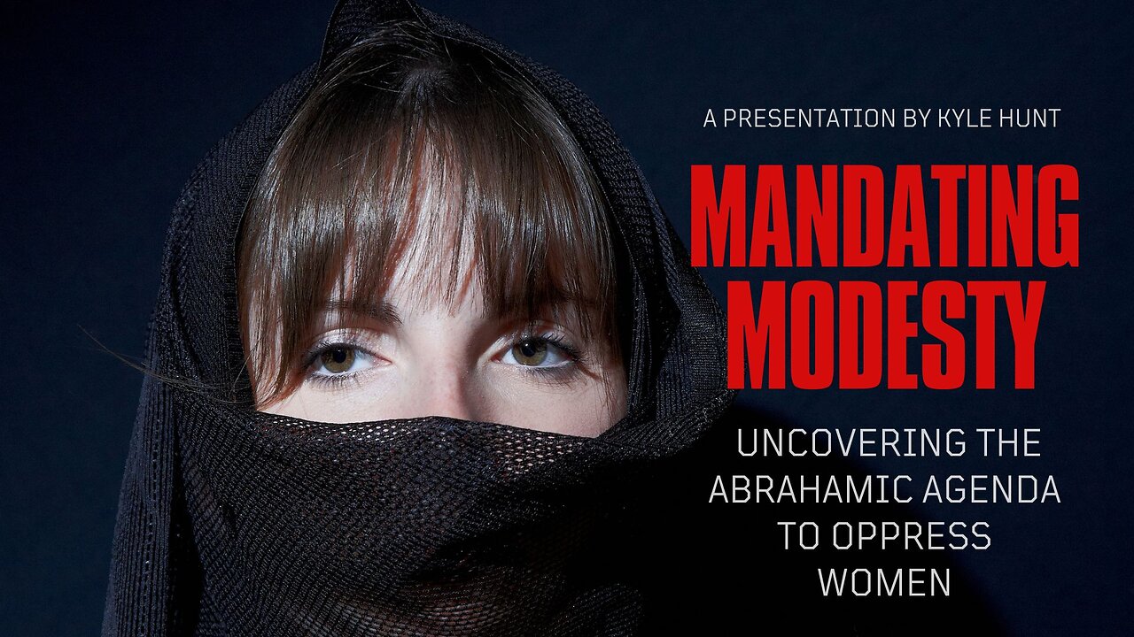 Mandating Modesty: Uncovering The Abrahamic Agenda to Oppress Women