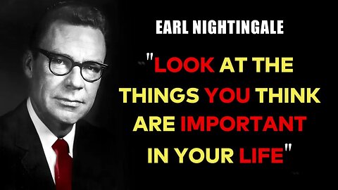 Earl Nightingale THE IMPORTANT things in YOUR LIFE