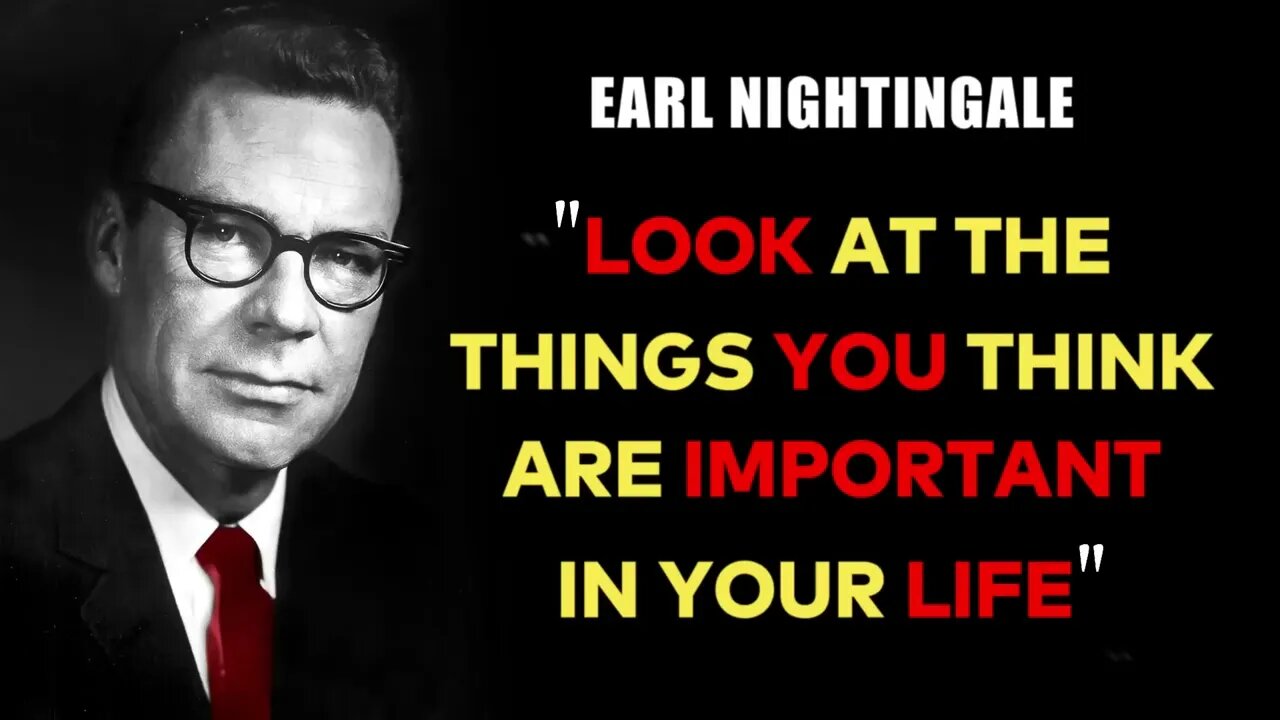 Earl Nightingale THE IMPORTANT things in YOUR LIFE