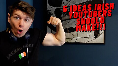 TOP 5 IDEAS IRISH YOUTUBERS ARENT DOING!! DO THESE AND BECOME A MILLIONARE!!
