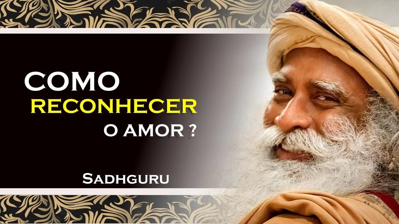 COMO VOCÊ PODE CONHECER O AMOR DE VERDADE , SADHGURU DUBLADO