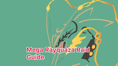 Mega Rayquaza Raid Guide