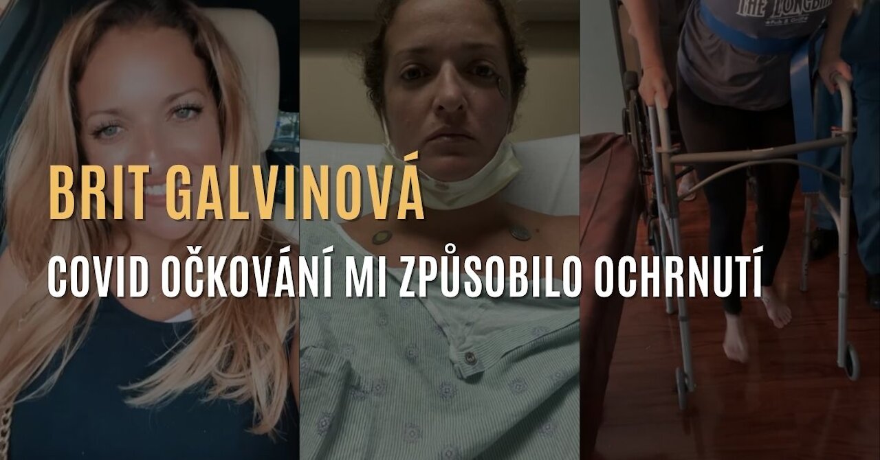 Brit Galvinová: Covid očkování mi způsobilo ochrnutí a Guillanův-Barrého syndrom