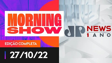 1 ANO JOVEM PAN NEWS - MORNING SHOW - 27/10/22