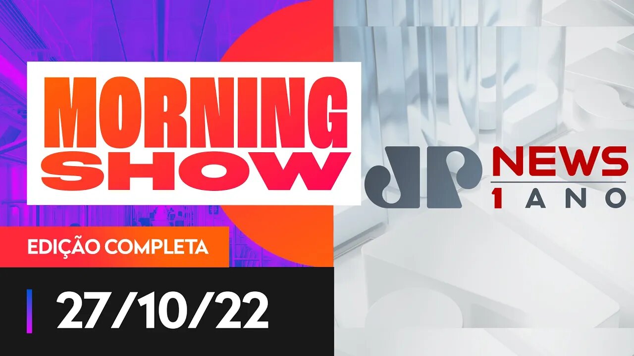 1 ANO JOVEM PAN NEWS - MORNING SHOW - 27/10/22