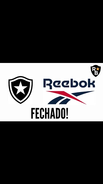 🚨 URGENTE 🚨BOTAFOGO FECHA COM A REEBOK!