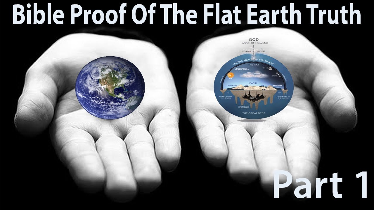 BIBLE PROOF of the FLAT EARTH TRUTH