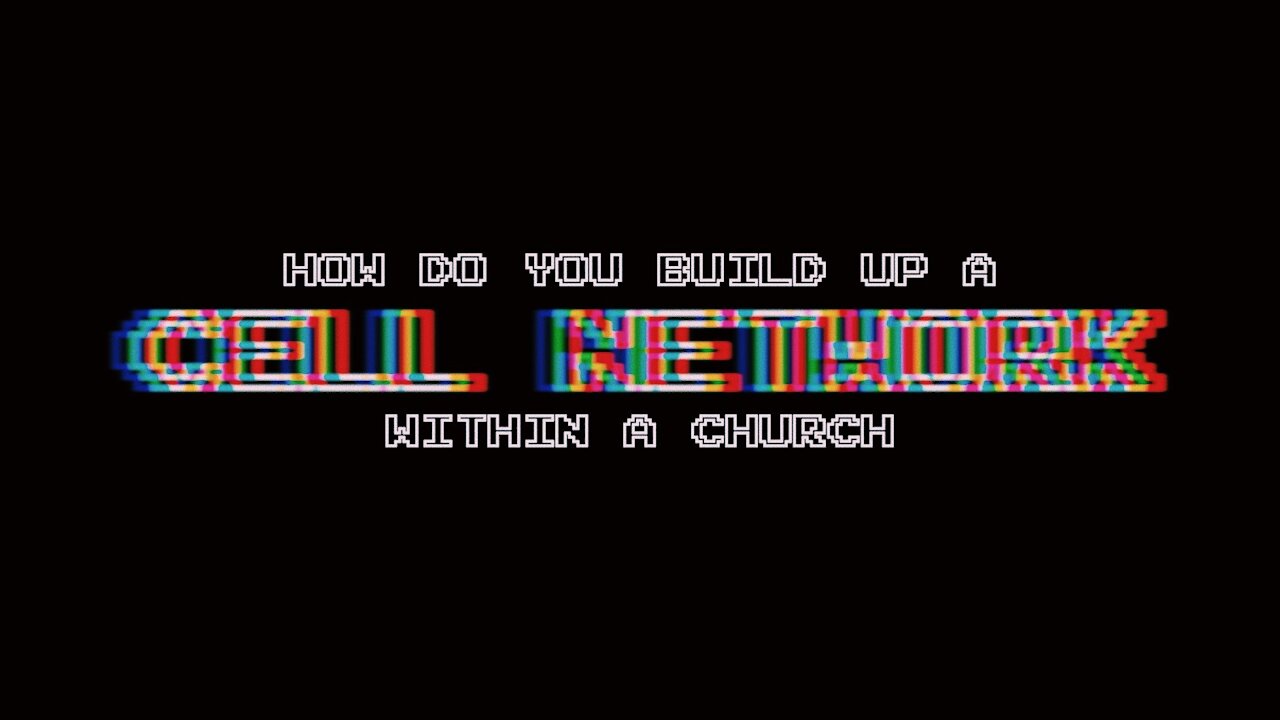 How Do You Build Up A Cell Network Within A Church | Episode 4