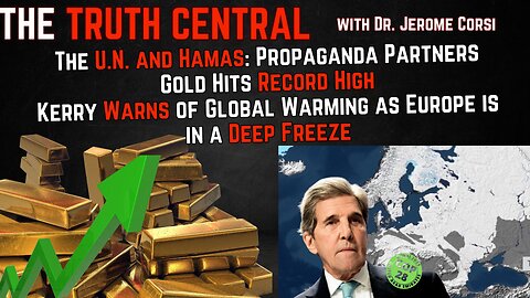 Hamas and UN as Propaganda Partners; Gold Hits Record High