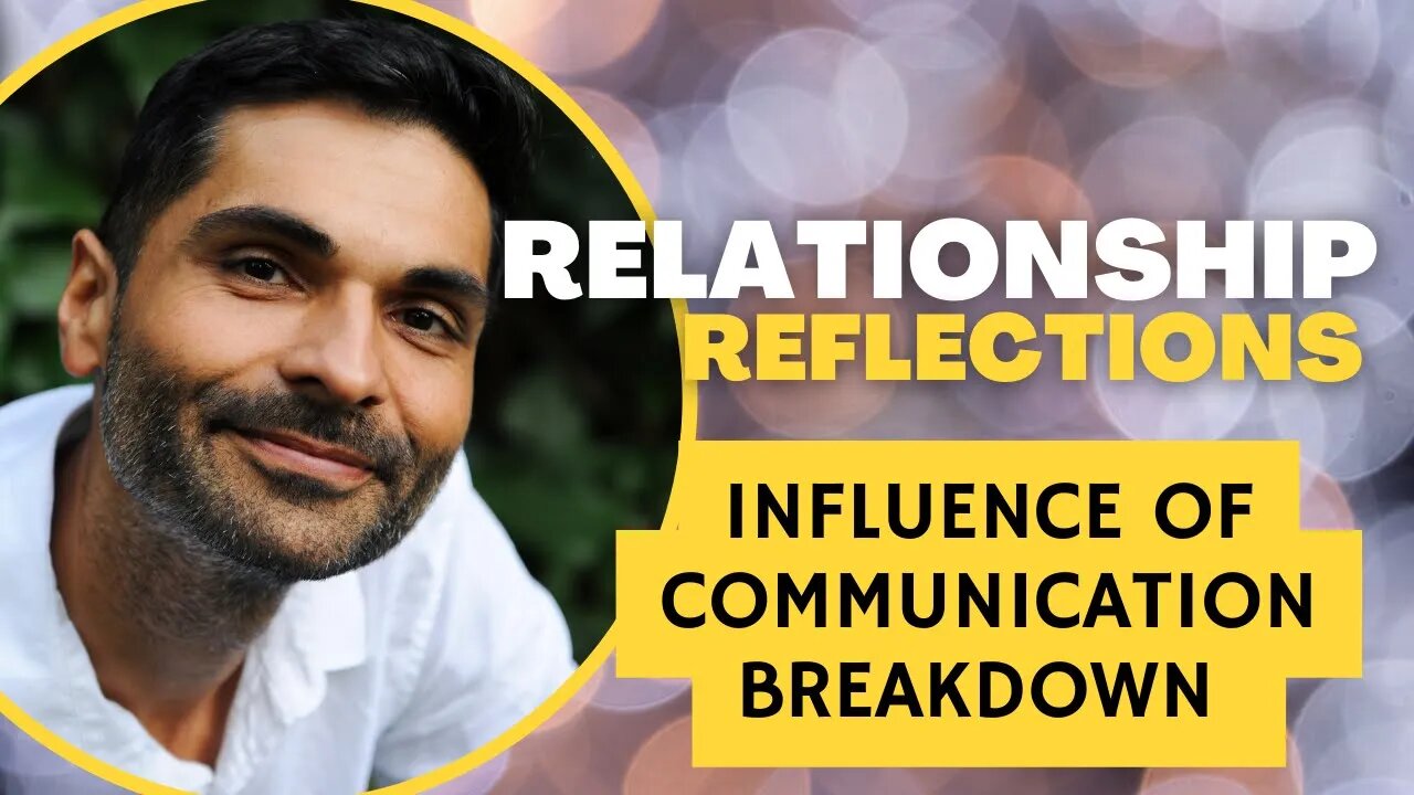 #Relationship Reflections Interview: INFLUENCE OF #COMMUNICATION BREAKDOWN