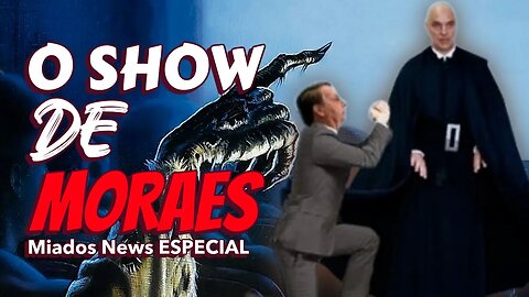 Miados News ESPECIAL - O show de horror de MORAES