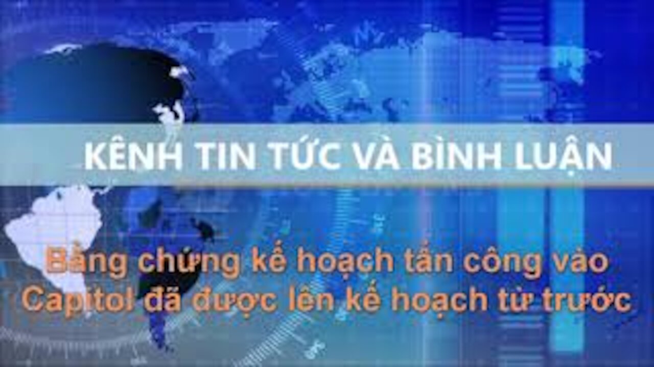 Tin Tức Và Bình Luận | Bằng chứng kế hoạch tấn công vào Capitol đã được lên kế hoạch từ trước