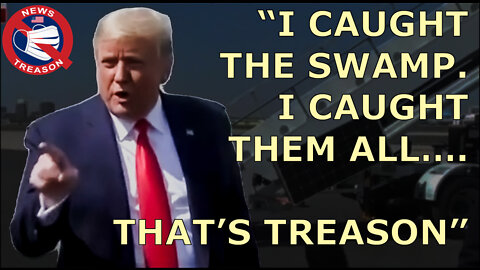 Trump Was Right, He Caught Them ALL: The Swamp Treason Montage