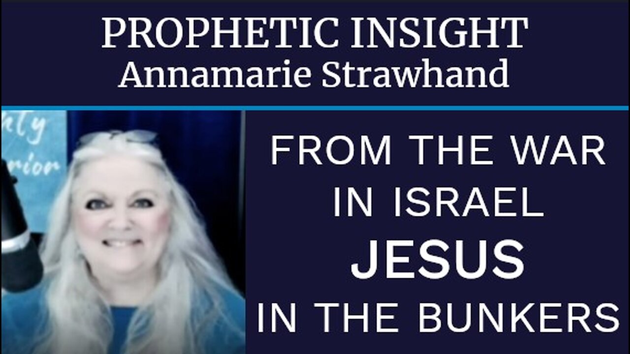 Prophetic Insight: From War in Israel - Jesus In The Bunkers