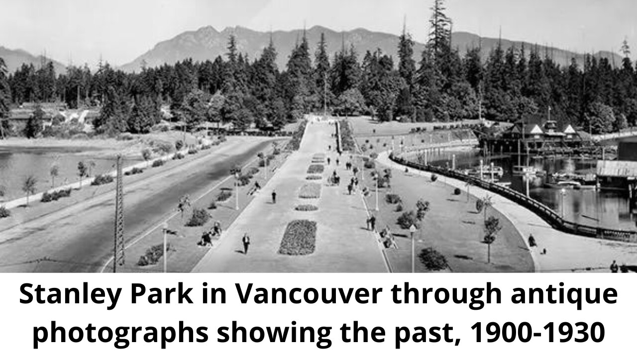 Stanley Park in Vancouver through antique photographs showing the past, 1900-1930