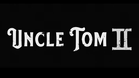 Uncle Tom II - Official Trailer - No. 1