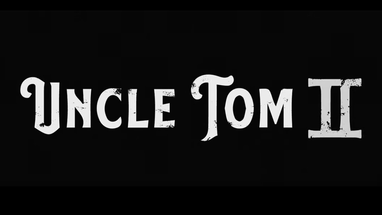 Uncle Tom II - Official Trailer - No. 1