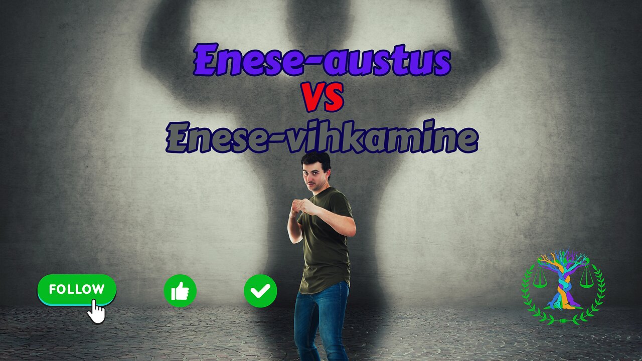 59. Enesest lugupidamine vs vihkamine