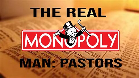 The Real Monopoly Man: Pastors Ep#90