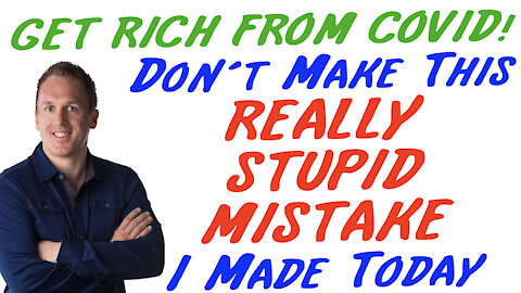 2/5/21 GETTING RICH FROM COVID: Don’t Make This REALLY STUPID MISTAKE I Made Today