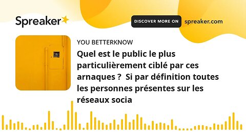 Quel est le public le plus particulièrement ciblé par ces arnaques ? Si par définition toutes les p