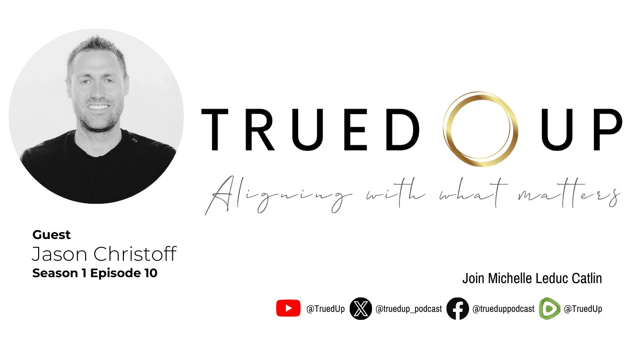 Jason Christoff | Trued Up - Season 1, Episode 10