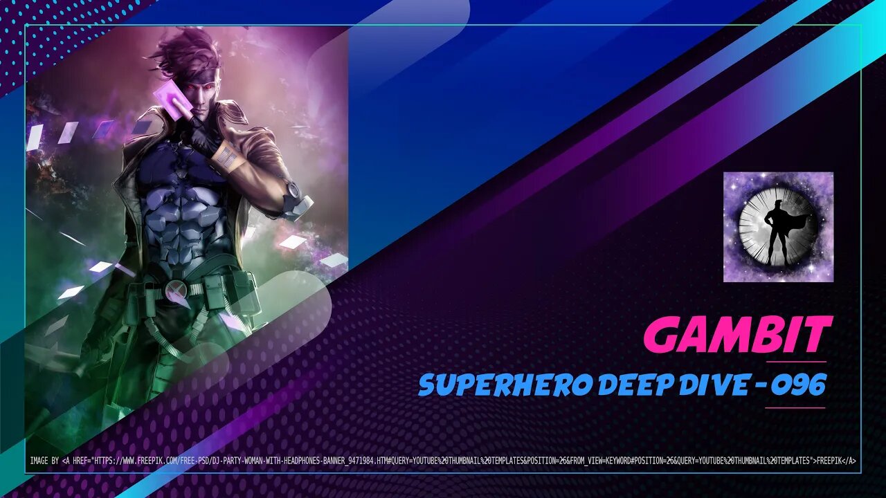 Gambit - Superhero Deep Dive 096